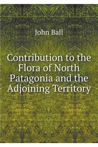 Contribution to the Flora of North Patagonia and the Adjoining Territory