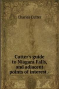 Cutter's guide to Niagara Falls, and adjacent points of interest