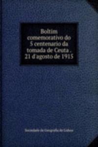 Boltim comemorativo do 5 centenario da tomada de Ceuta . 21 d'agosto de 1915