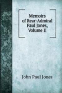 Memoirs of Rear-Admiral Paul Jones, Volume II