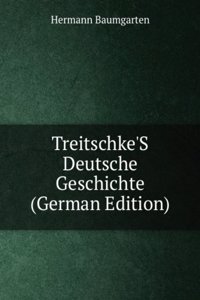 Treitschke'S Deutsche Geschichte (German Edition)