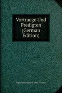 Vortraege Und Predigten (German Edition)
