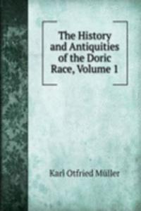 History and Antiquities of the Doric Race, Volume 1