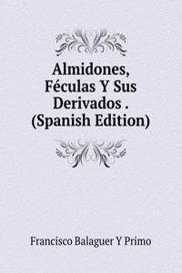 Almidones, Feculas Y Sus Derivados . (Spanish Edition)