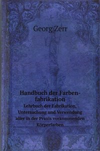 Handbuch der Farben-fabrikation