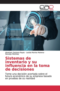 Sistemas de inventario y su influencia en la toma de decisiones