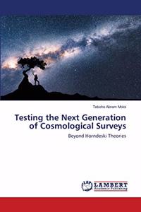 Testing the Next Generation of Cosmological Surveys