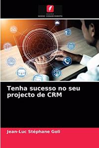 Tenha sucesso no seu projecto de CRM