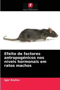 Efeito de factores antropogénicos nos níveis hormonais em ratos machos