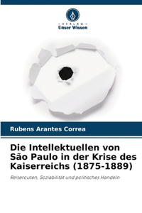 Intellektuellen von São Paulo in der Krise des Kaiserreichs (1875-1889)