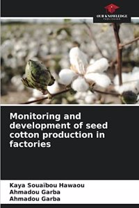 Monitoring and development of seed cotton production in factories