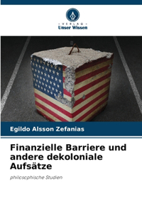 Finanzielle Barriere und andere dekoloniale Aufsätze