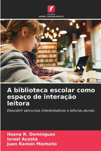 A biblioteca escolar como espaço de interação leitora