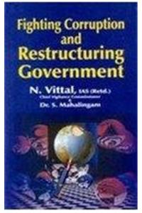 Fighting Corruption and Restructuring Government