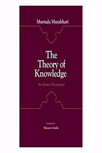 Towards An Islamic Theory Of Knowledge