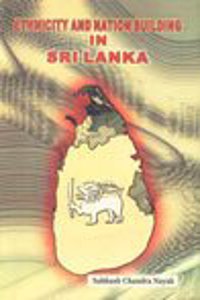 Ethnicity and Nation Building in Sri Lanka