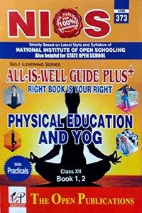 NIOS All Is Well Class 12 Physical Education And Yog (373) Guide with Practicals Based On NIOS