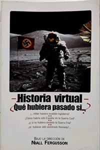 Historia virtual de Espana (1870-2004): Â¿Que hubiera pasado si...? (Spanish Edition)