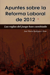 Apuntes sobre la Reforma Laboral de 2012
