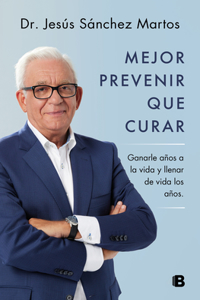 Mejor Prevenir Que Curar / Prevention Is Better Than a Cure