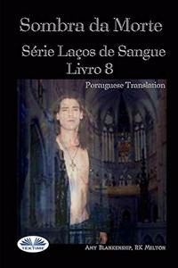 Sombra da Morte: Série Laços de Sangue Livro 8