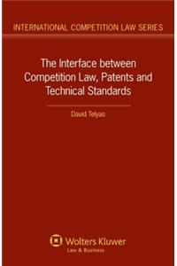 Interface Between Competition Law, Patents and Technical Standards