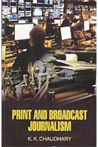 Print and broadcast journalism