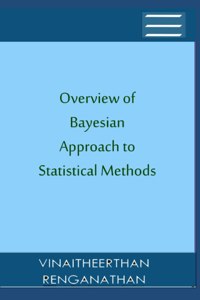 Overview of Bayesian Approach to Statistical Methods