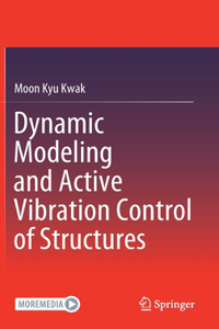 Dynamic Modeling and Active Vibration Control of Structures