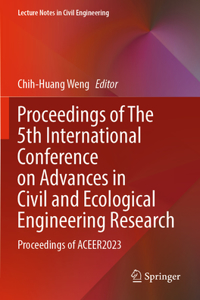 Proceedings of the 5th International Conference on Advances in Civil and Ecological Engineering Research