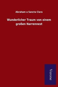 Wunderlicher Traum von einem großen Narrennest