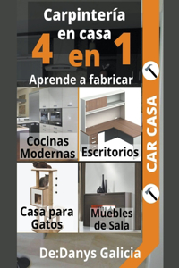 Carpinteria en casa 5. 4 libros en 1.Aprende a fabricar