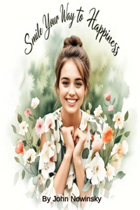 Smile Your Way to Happiness