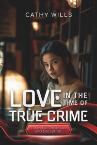 Love In the Time of True Crime