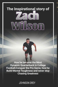 The Inspirational Story of Zach Wilson
