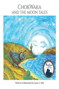 ChokWaka And The Moon Tales: A Sweet Children's Nature Book About Caring for Planet Earth and Each Other