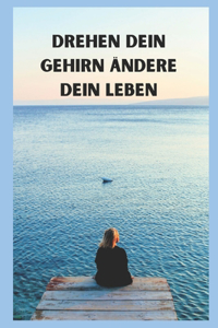 Drehen dein Gehirn Ändere dein Leben