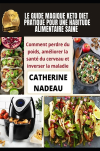 Guide Magique Keto Diet Pratique Pour Une Habitude Alimentaire Saine