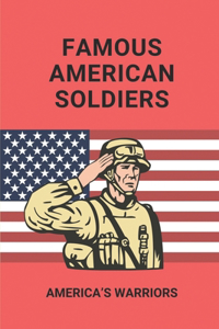 Famous American Soldiers