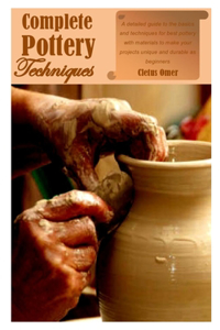 Complete Pottery Techniques