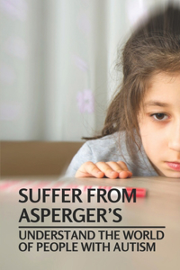 Suffer From Asperger's