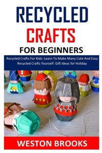 Recycled Crafts for Beginners