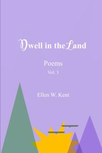 Dwell in the Land