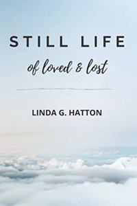 Still Life of Loved & Lost
