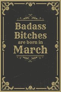 Badass Bitches Are Born In March