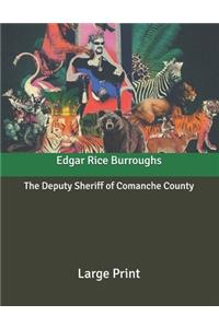 The Deputy Sheriff of Comanche County