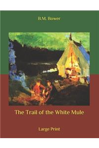 The Trail of the White Mule