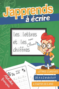 J'apprends A Ecrire les Lettres et les Chiffres avec Clement