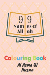 99 Names of Allah: Funny Coloring book for kids, The Asmaul Husna, Simple Beginner Designs With Attributes Of God Written In Arabic & English, Gift For Muslim Kids In 