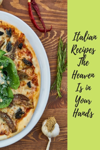 Italian Recipes the Heaven Is in Your Hands